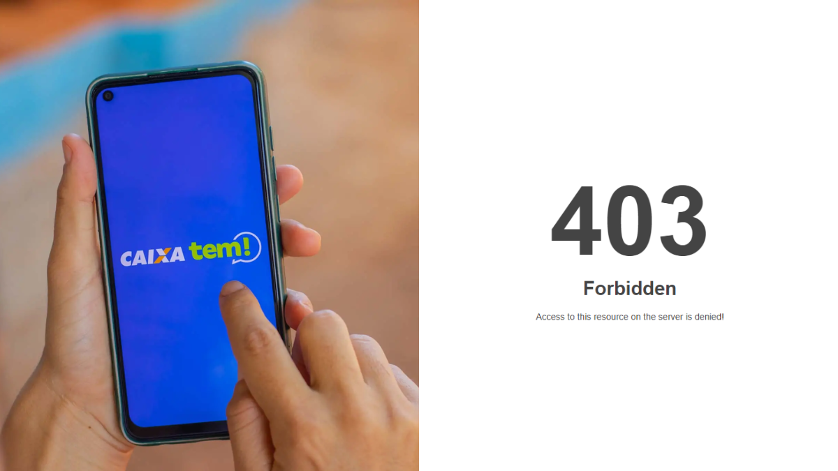 O que é o erro 403 forbidden nos apps da Caixa, do FGTS, do INSS e do Gov.br, e como resolvê-lo?