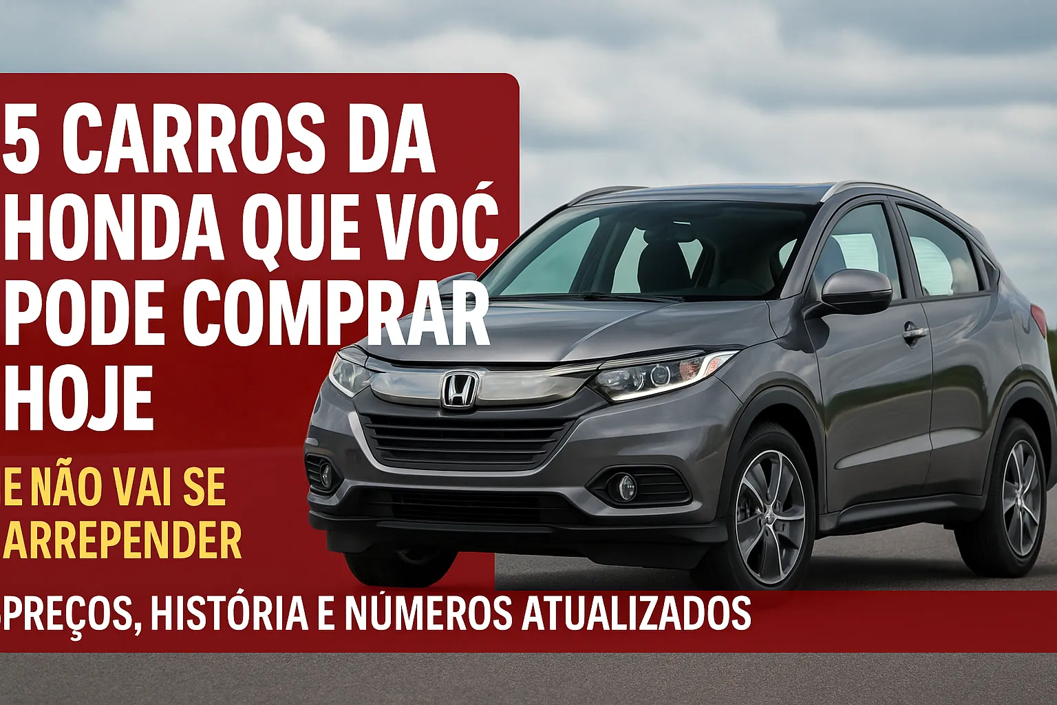 Descubra os 5 carros da Honda que valem a compra em 2025: preços, história, números e motivos que provam por que a marca é sinônimo de confiança e qualidade.
