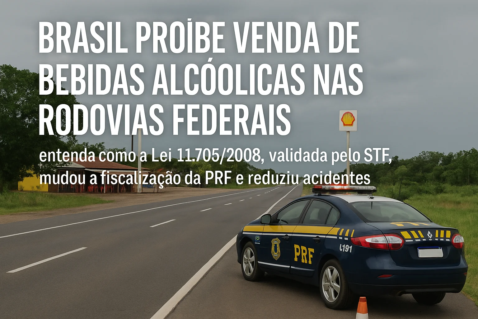 A Lei 11.705/2008, validada pelo STF, proíbe a venda de bebidas alcoólicas nas rodovias federais. Entenda como a PRF fiscaliza, quais são as punições e como a medida reduziu os acidentes no país.