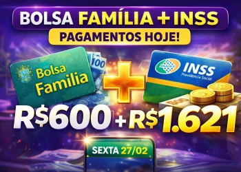 Bolsa Família e INSS deixam brasileiros animados nesta sexta-feira (27/02) com 2 pagamentos de R$600 e R$1.621