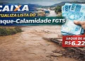 Alívio! Caixa autoriza saque de até R$ 6,2 mil do FGTS para moradores de 167 cidades em fevereiro